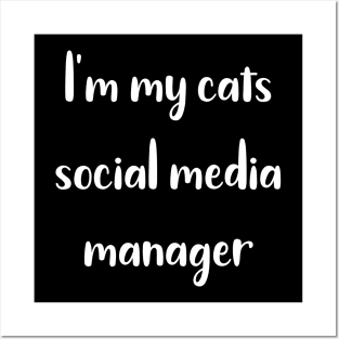 I'm My Cats Social Media Manager Posters and Art